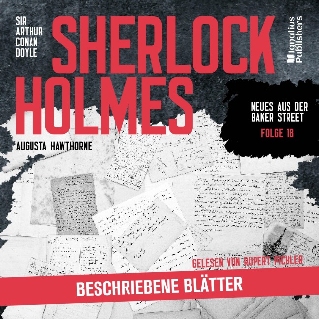 Sherlock Holmes: Beschriebene Blätter (Neues aus der Baker Street, Folge 18) - Arthur Conan Doyle, Augusta Hawthorne
