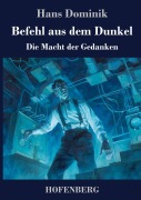 Cover-Bild zum Titel 'Befehl aus dem Dunkel' von 'Hans Dominik'