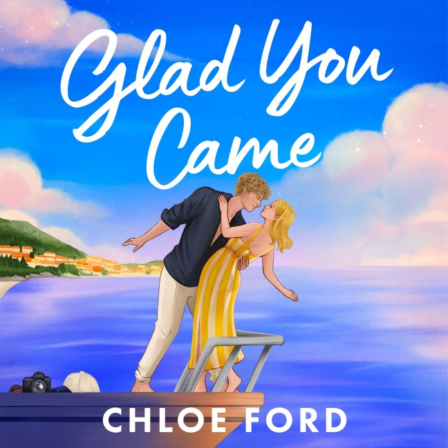 Glad You Came - Chloe Ford