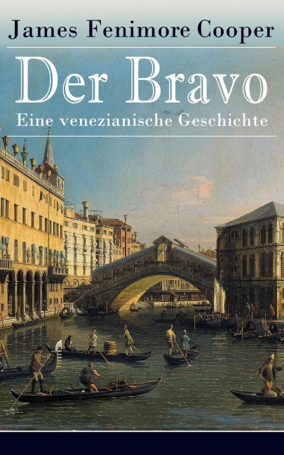 Der Bravo - Eine venezianische Geschichte - James Fenimore Cooper