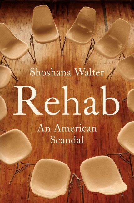 Rehab - Shoshana Walter