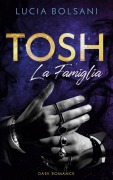 Cover-Bild zum Titel 'Tosh - La Famiglia' von 'Lucia Bolsani'