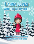 Cover-Bild zum Titel 'Lahna Loves Winter Activities' von 'Tracilyn George'