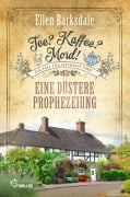 Cover-Bild zum Titel 'Tee? Kaffee? Mord! Eine düstere Prophezeiung' von 'Ellen Barksdale'