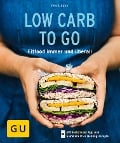 Cover-Bild zum Titel 'Low Carb to go' von 'Tanja Dusy'