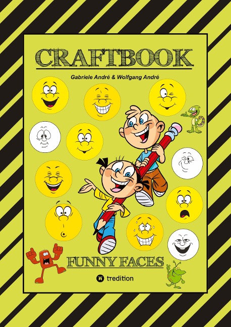 CRAFTBOOK - KREATIVES ZEICHNEN - LUSTIGE GESICHTER UND MIMIKEN - RÄTSEL - TOLLE MALVORLAGEN - SELBSTPORTRÄT - Wolfgang André, Gabriele André