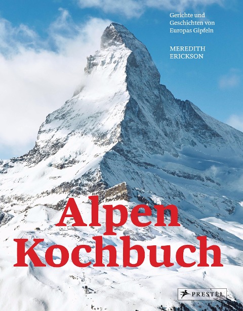 Alpen Kochbuch - Meredith Erickson