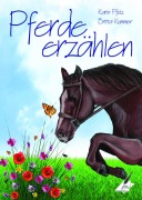 Cover-Bild zum Titel 'Pferde erzählen' von 'Karin Pfolz, Britta Kummer'