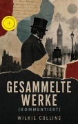 Cover-Bild zum Titel 'Gesammelte Werke (Kommentiert)' von 'Wilkie Collins'