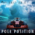 Pole Position (Ungekürzt) - Anke Ahle