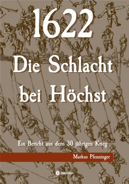 1622 - Die Schlacht bei Höchst - Markus Pfenninger