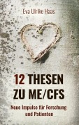 Cover-Bild zum Titel 'Zwölf Thesen zu ME/CFS' von 'Eva Ulrike Haas'