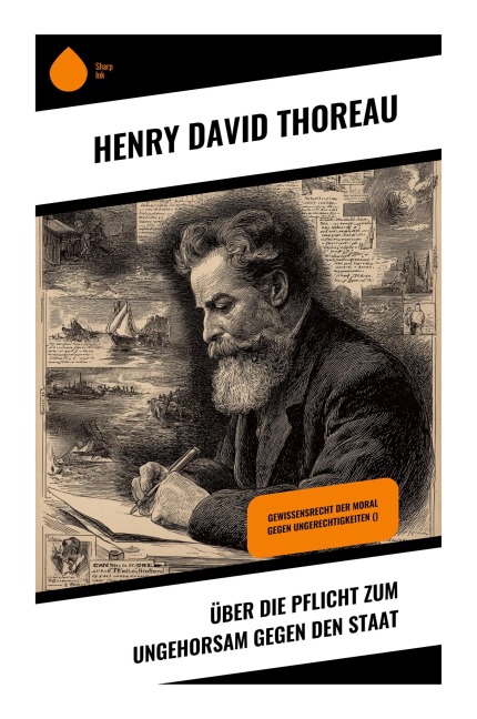 Über die Pflicht zum Ungehorsam gegen den Staat - Henry David Thoreau