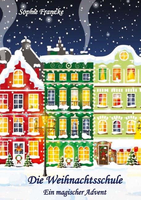 Die Weihnachtsschule - Sophie Franzke
