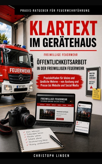 Klartext im Gerätehaus - Öffentlichkeitsarbeit in der Freiwilligen Feuerwehr - Christoph Linden