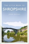Cover-Bild zum Titel 'The Little Book of Shropshire' von 'John Shipley'