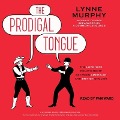 The Prodigal Tongue: The Love-Hate Relationship Between American and British English - Lynne Murphy