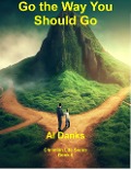 Go the Way You Should Go (Christian Life Series, #6) - Al Danks