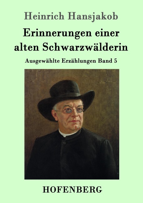 Erinnerungen einer alten Schwarzwälderin - Heinrich Hansjakob