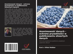 Cover-Bild zum Titel 'Anonimowo¿¿ danych - ochrona prywatno¿ci w publikowaniu otwartych danych' von 'Koni v Vittal Hebbar'