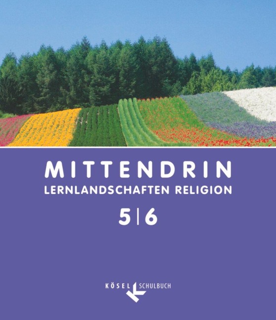 MITTENDRIN 5/6 Sekundarstufe I - Ulrich Baader, Iris Bosold, Ann-Kathrin Buchmüller, Iris Egle, Gerhard Eichin