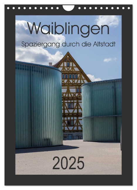 Waiblingen - Spaziergang durch die Altstadt (Wandkalender 2025 DIN A4 hoch), CALVENDO Monatskalender - Horst Eisele