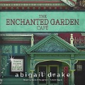 The Enchanted Garden Café - Abigail Drake
