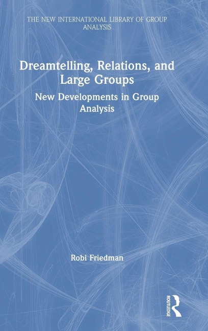 Dreamtelling, Relations, and Large Groups - Robi Friedman