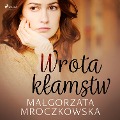 Wrota k¿amstw - Ma¿gorzata Mroczkowska