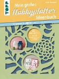 Cover-Bild zum Titel 'Mein großes Hobbyplotter-Ideenbuch für Brother ScanNCut und Silhouette' von 'Miriam Dornemann'