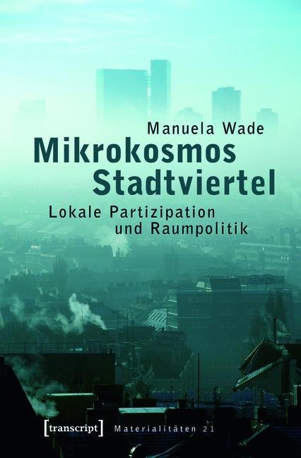 Mikrokosmos Stadtviertel - Manuela Wade