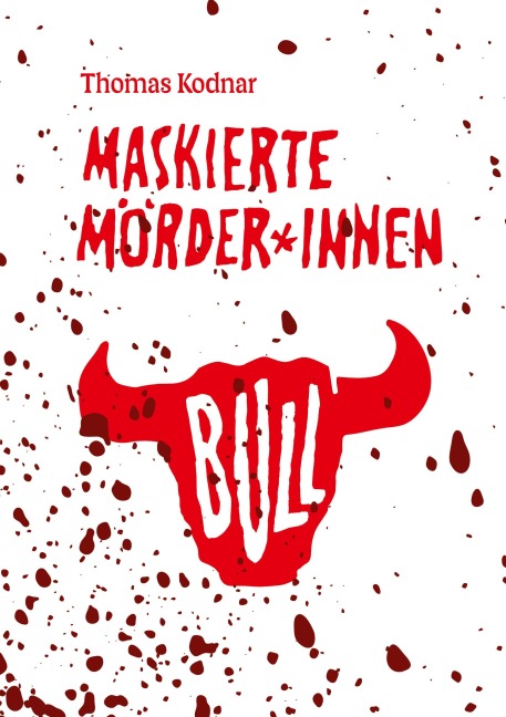 Maskierte Mörder*innen: BULL - Thomas Kodnar