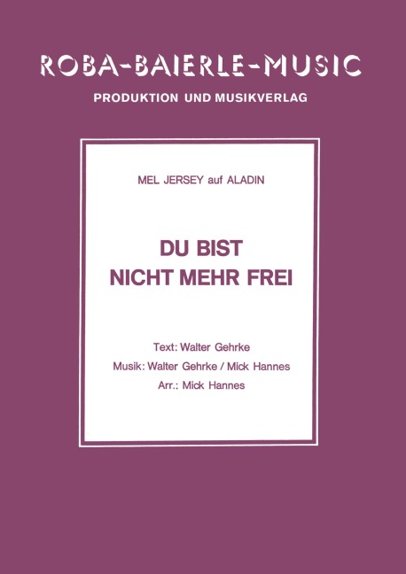 Du bist nicht mehr frei - Walter Gehrke, Mel Jersey, Mick Hannes