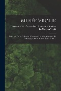 Cover-Bild zum Titel 'Musée Vrolik: Catalogue De La Collection D'anatomie Humaine, Comparée Et Pathologique De M.M. Ger. Et W. Vrolik ...' von ''