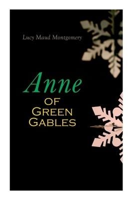 Anne of Green Gables - Lucy Maud Montgomery