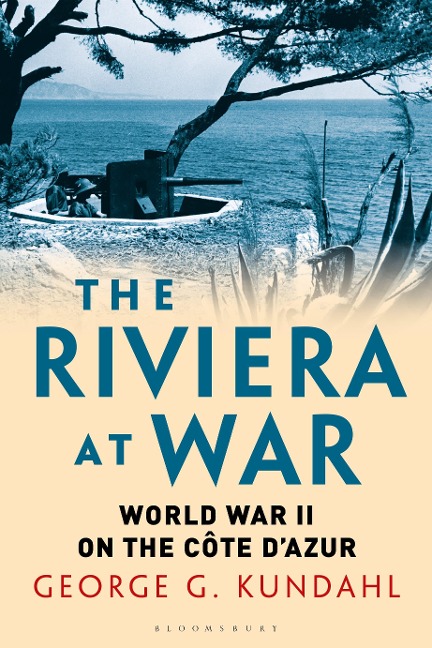 The Riviera at War - George G Kundahl