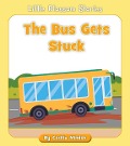 The Bus Gets Stuck - Cecilia Minden