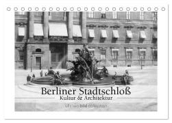 Cover-Bild zum Titel 'Berliner Stadtschloß - Kultur und Architektur (Tischkalender 2027 DIN A5 quer), CALVENDO Monatskalender' von 'Ullstein Bild Axel Springer Syndication Gmbh'