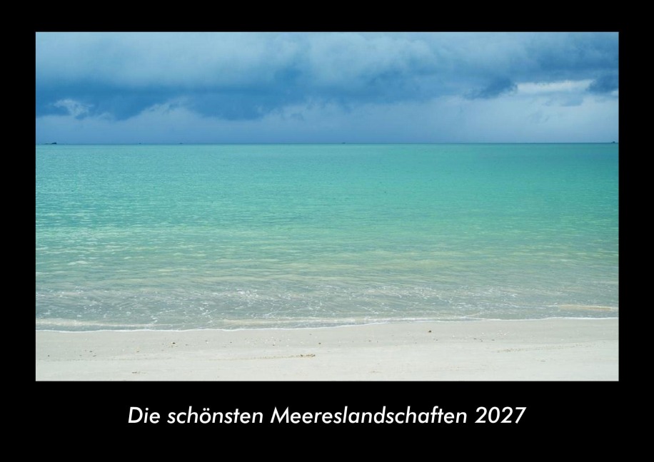 Die schönsten Meereslandschaften 2027 Fotokalender DIN A3 - Tobias Becker