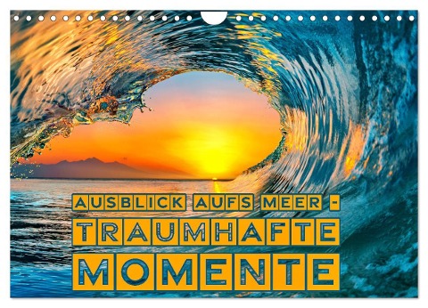 Ausblick aufs Meer - traumhafte Momente (Wandkalender 2025 DIN A4 quer), CALVENDO Monatskalender - Susan Michel