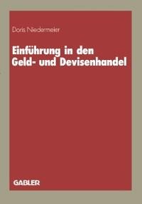 Einführung in den Geld- und Devisenhandel - Doris Niedermeier