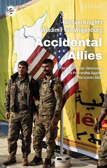 Accidental Allies - Michael Knights, Wladimir van Wilgenburg