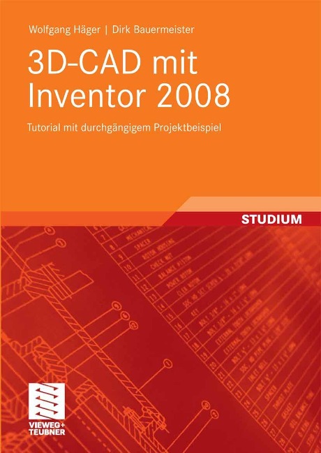 3D-CAD mit Inventor 2008 - Wolfgang Häger, Dirk Bauermeister