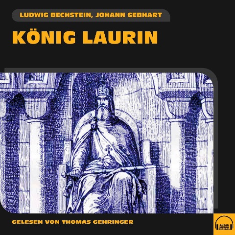 König Laurin - Ludwig Bechstein, Johann Gebhart