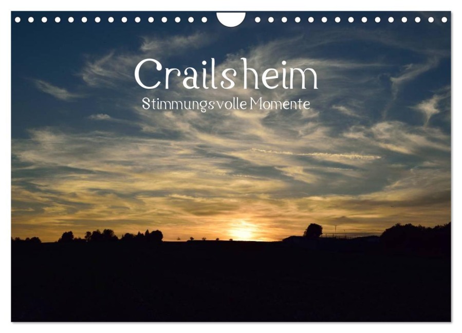 Crailsheim - Stimmungsvolle Momente (Wandkalender 2026 DIN A4 quer), CALVENDO Monatskalender - Karin Sigwarth