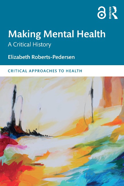 Making Mental Health - Elizabeth Roberts-Pedersen