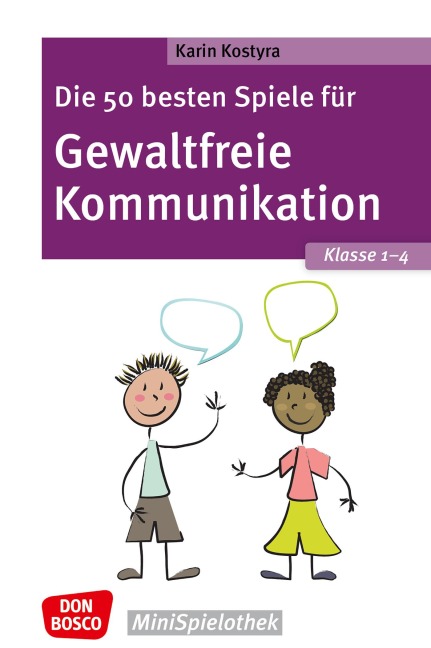 Die 50 besten Spiele für Gewaltfreie Kommunikation. Klasse 1-4 - ebook - Karin Kostyra
