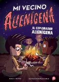 Cover-Bild zum Titel 'Mi Vecino Alienígena 3: El Explorador Alienígena' von 'A I Newton'