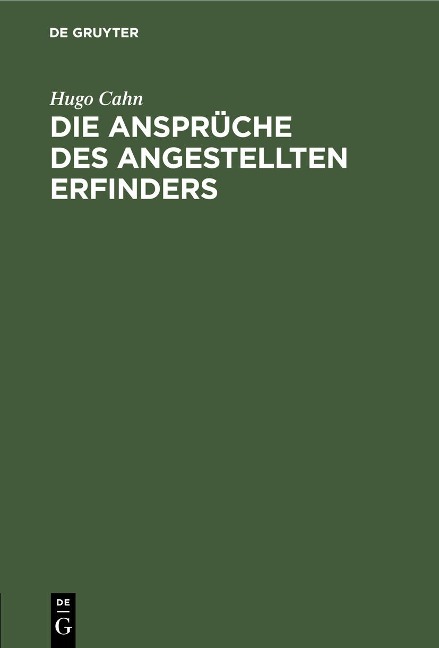 Die Ansprüche des angestellten Erfinders - Hugo Cahn