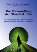 Cover-Bild zum Titel 'Die Verwandlung der Standeskultur' von 'Wolfgang Hauke'